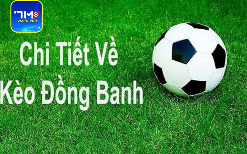 Thế nào là kèo chấp đồng banh?