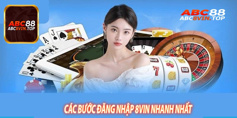 Các Bước Đăng Nhập 8vin Nhanh Nhất